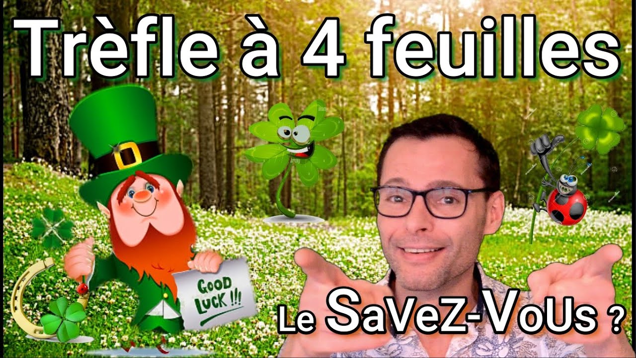 Légende du trèfle à 4 feuilles  -  LE SaVeZ-VoUS ?
