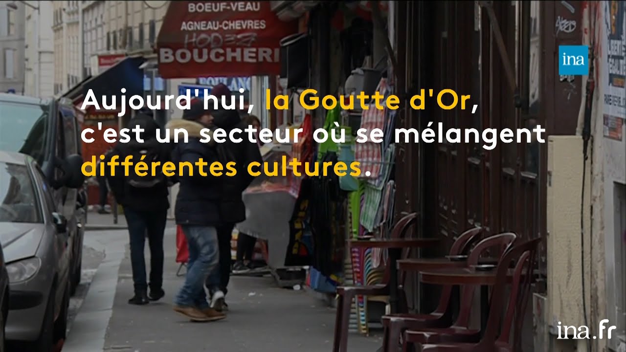 1967 - 2015 : la transformation du quartier de la Goutte d’Or | Franceinfo INA