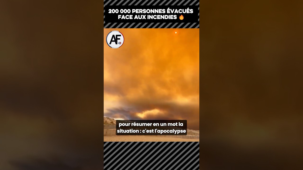 « C'est l'apocalypse » : 200 000 évacués face aux incendies🔥 #actualités #incendie
